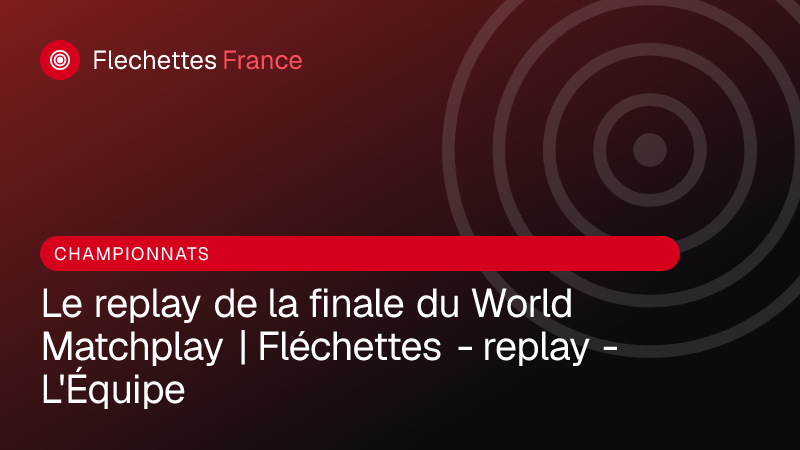 Le replay de la finale du World Matchplay | Fléchettes - replay - L'Équipe