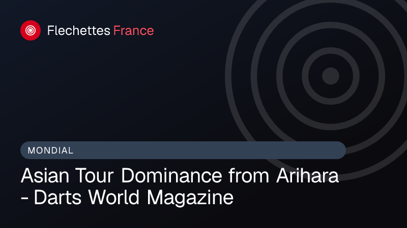 Asian Tour Dominance from Arihara - Darts World Magazine