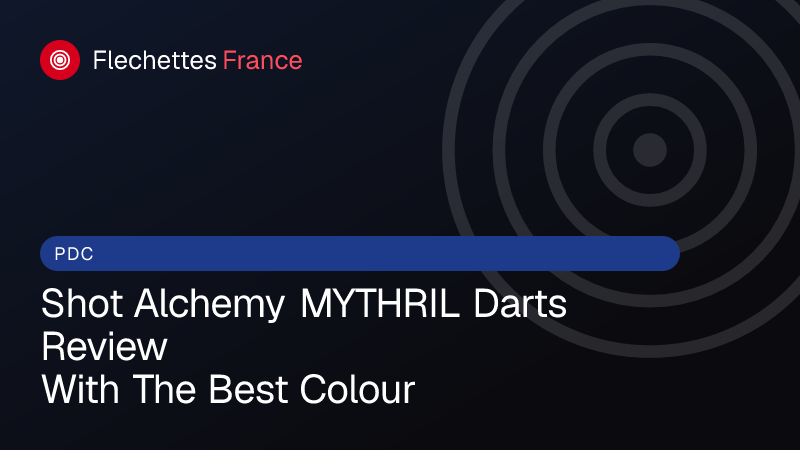 Shot Alchemy MYTHRIL Darts Review With The Best Colour